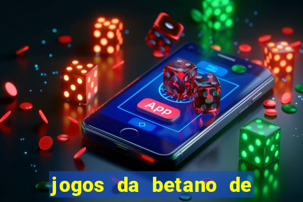 jogos da betano de 10 centavos